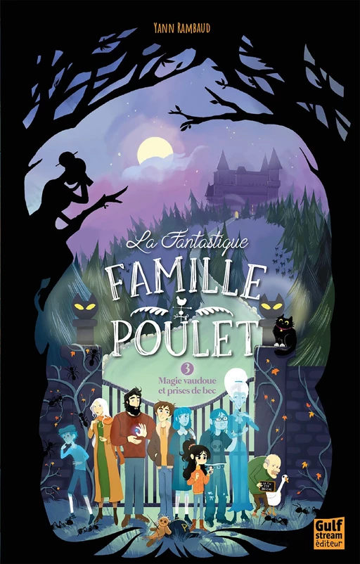 La Fantastique Famille Poulet - Tome 3 Magie vaudoue et prises de bec - Yann Rambaud - Gulf stream Editeur