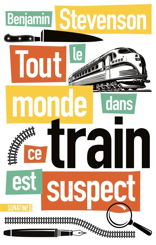 Tout le monde dans ce train est suspect - Benjamin Stevenson - Sonatine