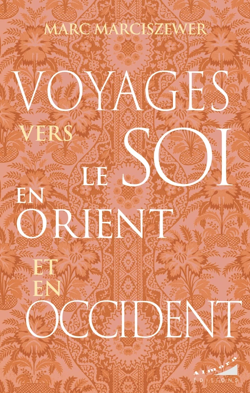 Voyages vers le Soi en Orient et en Occident - Marc Marciszewer - Dervy