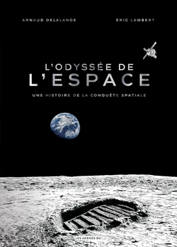 L'Odyssée de l'espace - Une histoire de la conquête spatiale