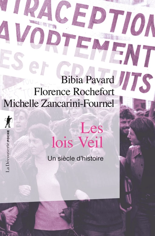 Annulé - Les lois Veil - Bibia Pavard, Florence Rochefort, Michelle Zancarini-Fournel - La Découverte