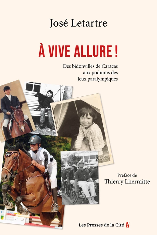 A vive allure. Des bidonvilles de Caracas aux podiums des jeux paralympiques. Préface de Thierry Lhermitte : JO Paris 2024 - José Letartre - Place des éditeurs