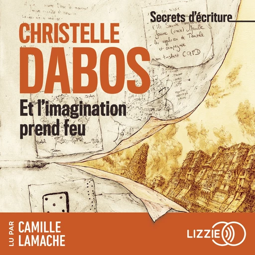 Secrets d'écriture : Et l'imagination prend feu - Christelle Dabos - Univers Poche