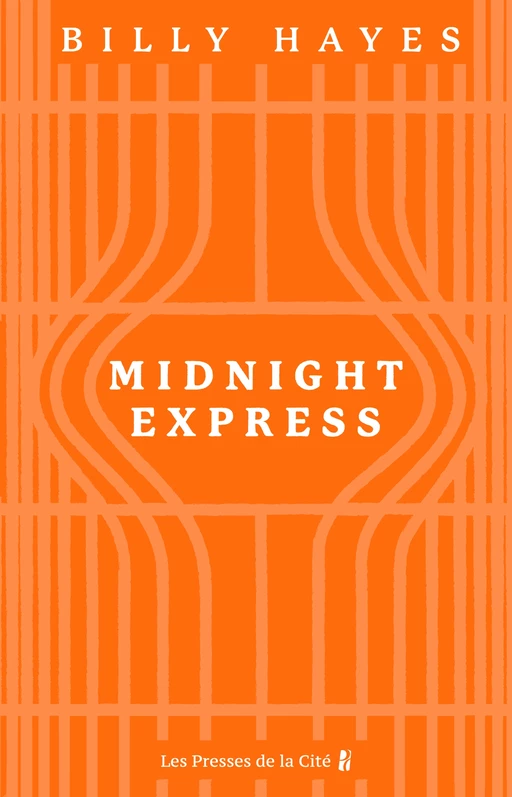 Midnight Express : l'histoire vraie qui a inspiré le film d'Alan Parker - Billy Hayes - Place des éditeurs