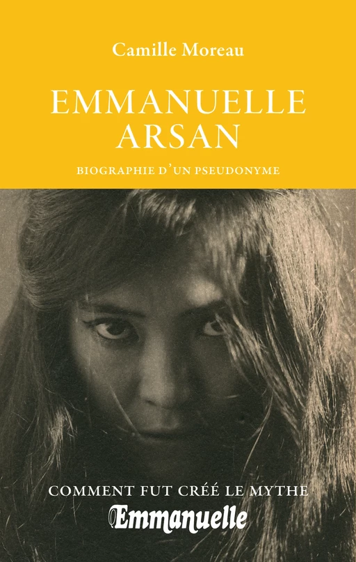 Emmanuelle Arsan - Biographie d'un pseudonyme - Camille Moreau - Groupe CB