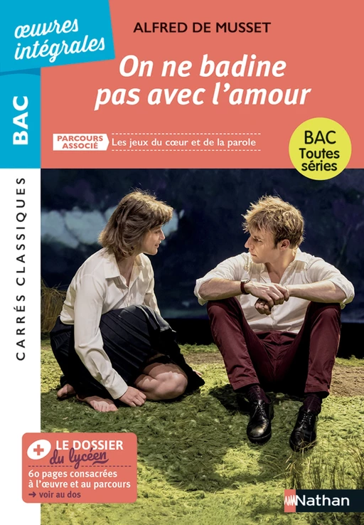 On ne badine pas avec l'amour de Alfred de Musset - BAC Français 1re 2025 - Parcours : Les jeux du coeur et de la parole – voies générale et technologique - édition intégrale prescrite - Alfred de Musset - Nathan