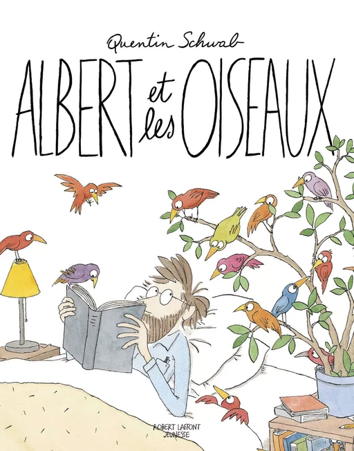 Albert et les oiseaux - Quentin Schwab - Groupe Robert Laffont