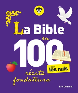 La Bible en 100 récits fondateurs pour les Nuls