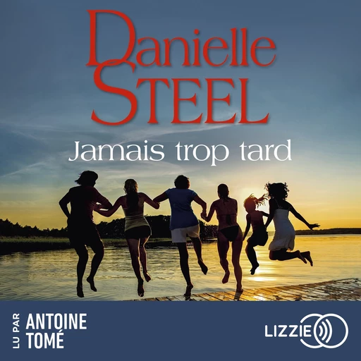 Jamais trop tard - Danielle Steel - Univers Poche