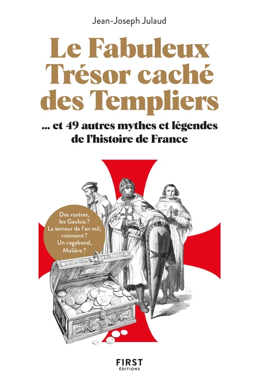 Le Fabuleux Trésor caché des templiers, et 49 autres mythes et légendes de l'histoire de France - Jean-Joseph Julaud - edi8