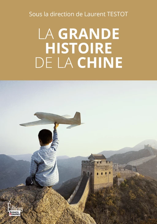 La grande histoire de la Chine -  - Sciences Humaines