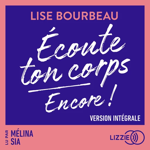 Écoute ton corps, Encore ! - Lise Bourbeau - Univers Poche