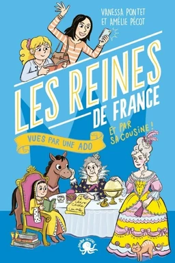 100 % Bio – Les Reines de France vues par une ado – Biographie romancée jeunesse histoire – Dès 9 ans