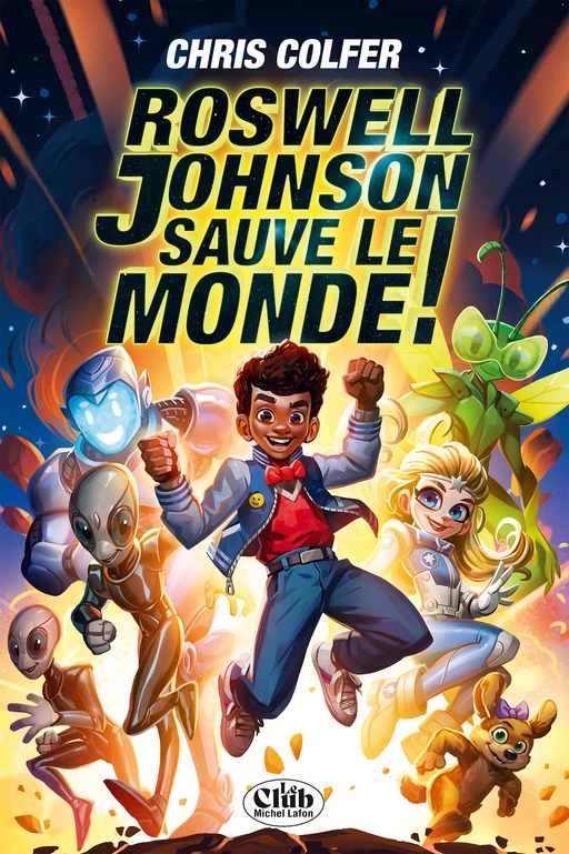 Roswell Johnson sauve le monde ! - Chris Colfer - Michel Lafon