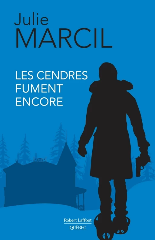 Les cendres fument encore - Julie Marcil - Robert Laffont Canada