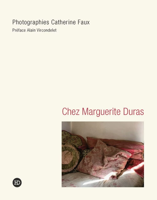 Chez Marguerite Duras - Chez Marguerite Duras - Catherine Faux, Alain Vircondelet - Ateliers Henry Dougier