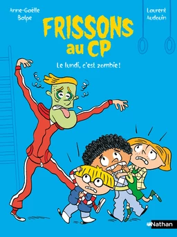 Frissons au CP - Le lundi, c'est zombie ! - Lune Bleue Dès 6 ans - édition numérique