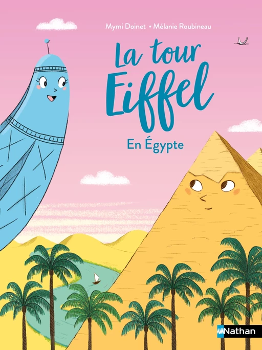 La tour Eiffel en Egypte - Lune Bleue Dès 6 ans - édition numérique - Mymi Doinet - Nathan