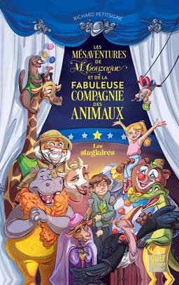 Les Mésaventures de M. Gonzague et la fabuleuse compagnie des animaux - Tome 1 Les Stagiaires