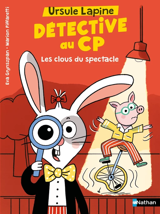 Ursule Lapine, détective au CP: Les clous du spectacle - Lune Bleue - Dès 6 ans - Livre numérique - Eva Grynszpan - Nathan