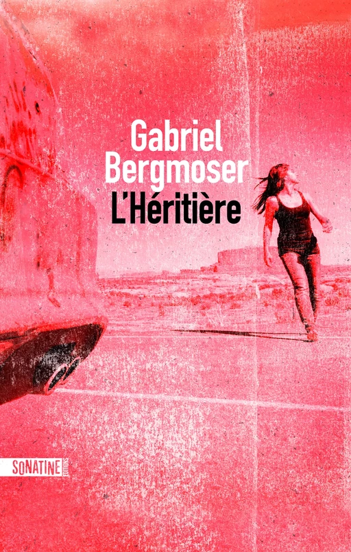 L'Héritière - Gabriel Bergmoser - Sonatine