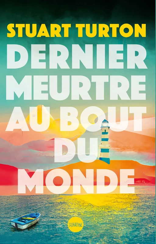 Dernier meurtre au bout du monde - Stuart Turton - Sonatine