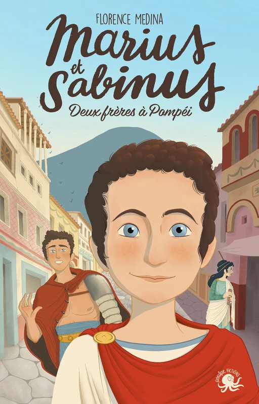 Marius et Sabinus – Deux frères à Pompéi - LECTURE ROMAN JEUNESSE HISTOIRE - ANTIQUITE - VESUVE - GLADIATEUR - DÈS 8 ANS - Florence Medina - edi8