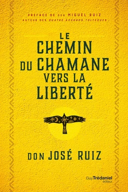 Le Chemin du chaman vers la liberté