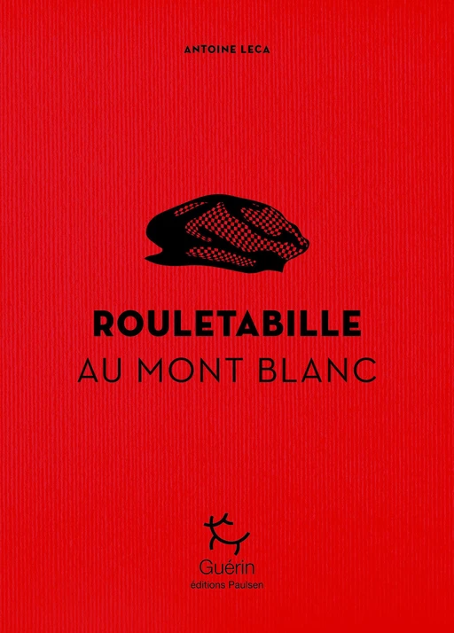 Rouletabille au Mont-Blanc - Antoine Leca - PAULSEN