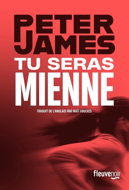 Tu seras mienne - "Peter James est le Stephen King britannique" Financial Times - Nouveauté thriller 2024 - Stand alone - Peter James - Univers Poche