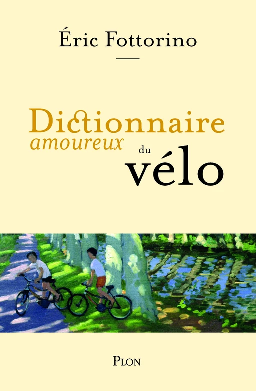 Dictionnaire amoureux du vélo - Éric Fottorino - Place des éditeurs