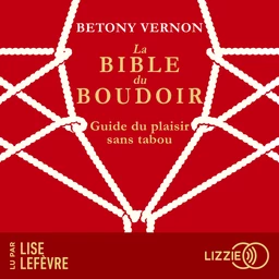 La Bible du Boudoir : Guide du plaisir sans tabou