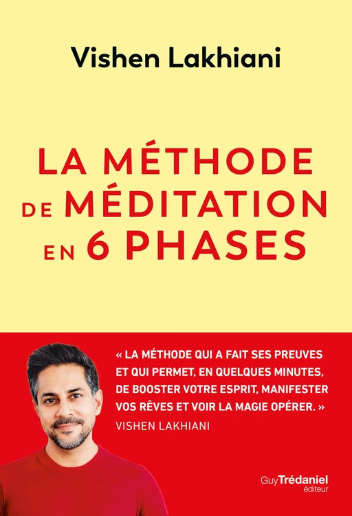 La Méthode de méditation en 6 phases - Vishen Lakhiani - Tredaniel