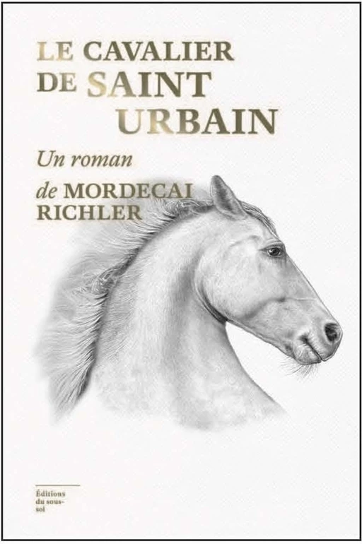 Le Cavalier de Saint-Urbain - Mordecai Richler - Editions du sous-sol