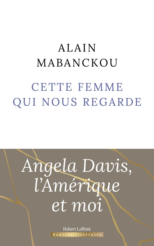 Cette femme qui nous regarde - Rentrée littéraire 2024 - Alain Mabanckou - Groupe Robert Laffont