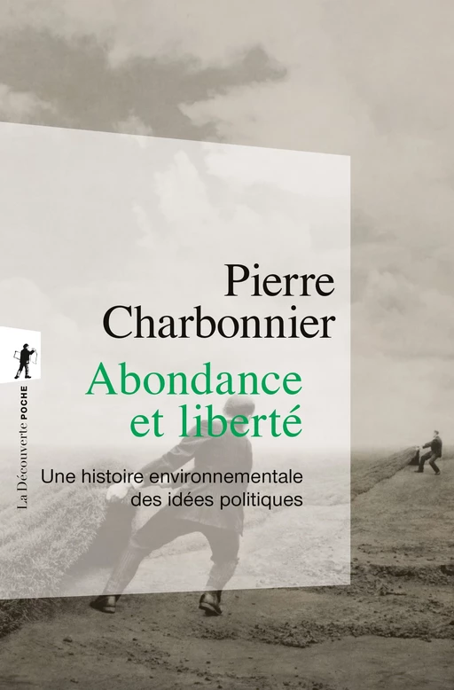 Abondance et liberté - Pierre Charbonnier - La Découverte