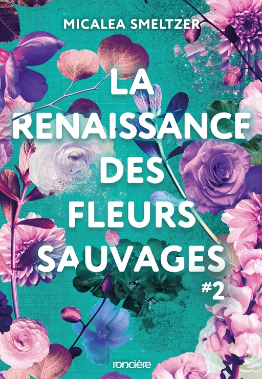 La Renaissance des fleurs sauvages - Tome 02 e-book - Micalea Smeltzer - Eilean Books