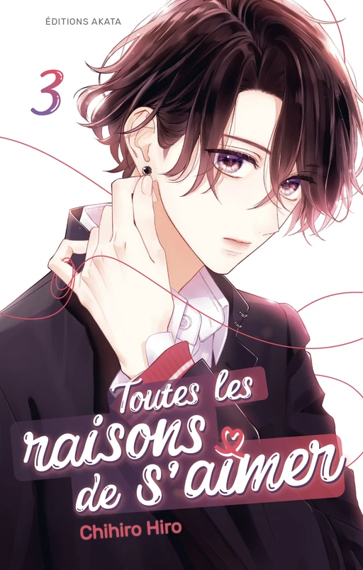 Toutes les raisons de s'aimer - Tome 3 - Chihiro Hiro - Akata