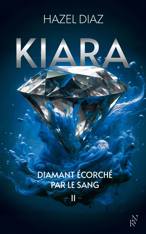 Kiara, diamant écorché par le sang - Tome 2 - Hazel Diaz - L'Archipel