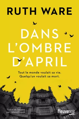 Dans l'ombre d'April - Nouveauté Ruth Ware : la reine du thriller psychologique - Par l'autrice du best-seller "La Disparue de la cabine N°10" - Nouveauté thriller 2024