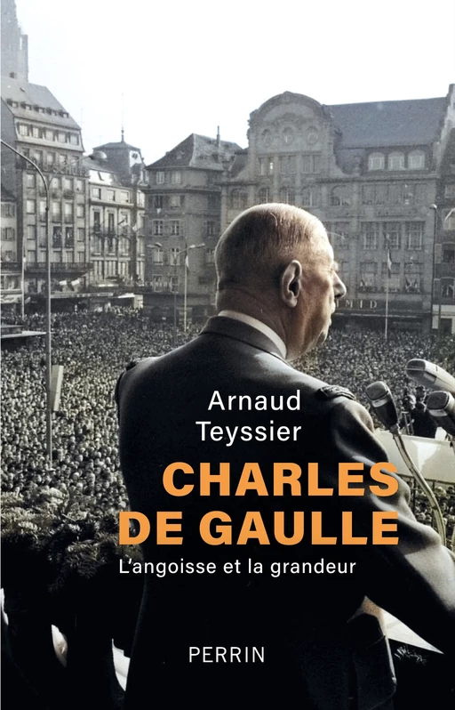 Charles de Gaulle - Arnaud Teyssier - Place des éditeurs