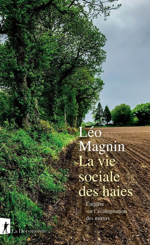 La vie sociale des haies - Léo Magnin - La Découverte