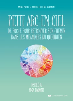 Petit arc-en-ciel de poche pour retrouver son chemin dans les méandres du quotidien