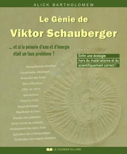 Le génie de Viktor Schauberger - ... et si la pénurie d'eau et d'énergie était un faux problème