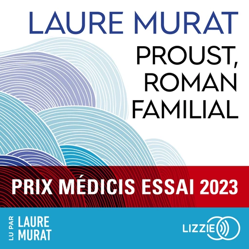 Proust, roman familial - Laure Murat - Univers Poche