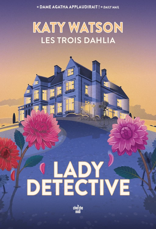 Les Trois Dahlia 2 : Lady Detective - Katy WATSON - Cherche Midi