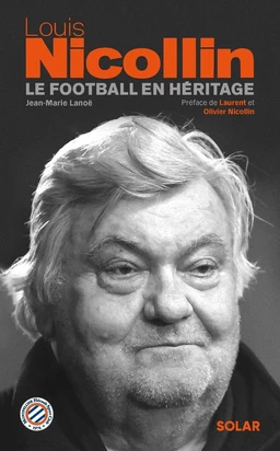 Louis Nicollin, le football en héritage