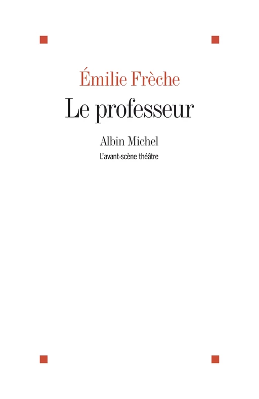 Le Professeur - Emilie Frèche - Albin Michel