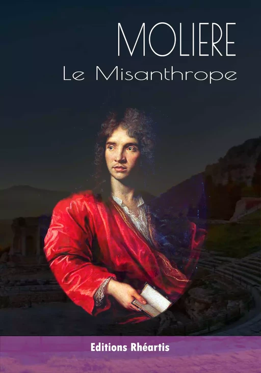 Le Misanthrope -  Molière - Editions Rhéartis