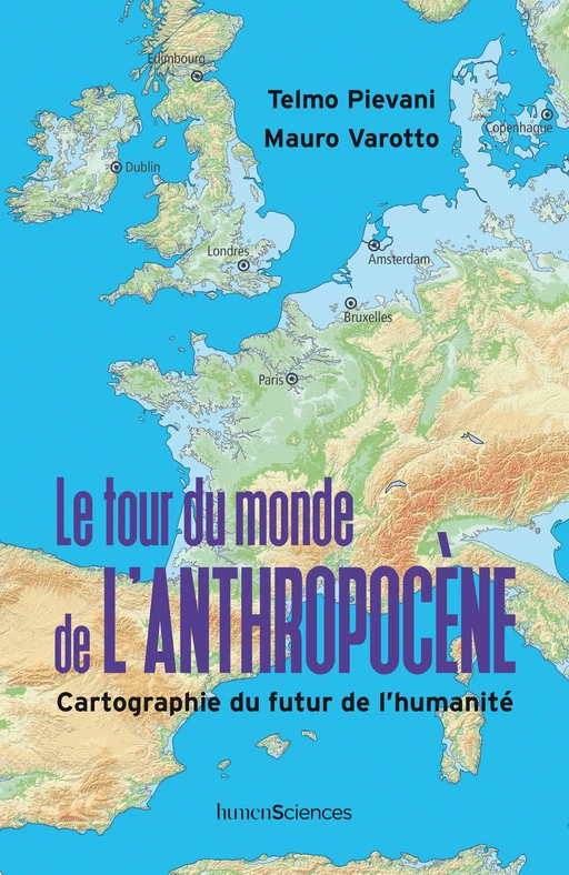 Le tour du monde de l'Anthropocène - Anais Goacolou, Telmo PIEVANI, Mauro VAROTTO - Humensis